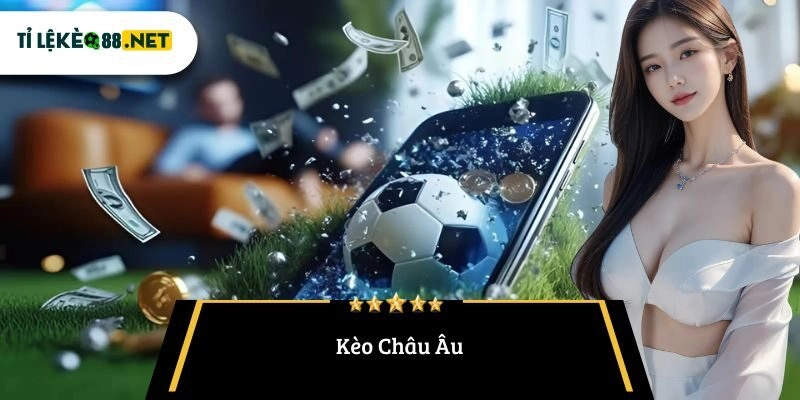 Kèo Châu Âu