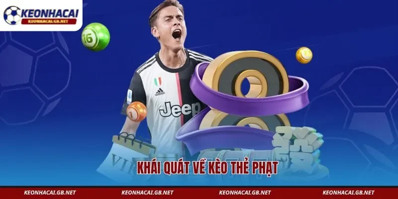 Khái quát về kèo thẻ phạt