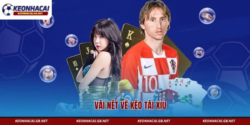 Vài nét về kèo tài xỉu