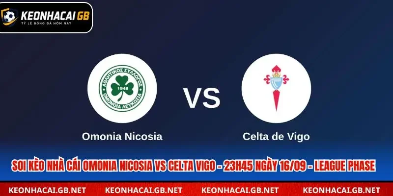 Soi Kèo Nhà Cái Omonia Nicosia Vs Celta Vigo – 23h45 Ngày 16/09 – League Phase