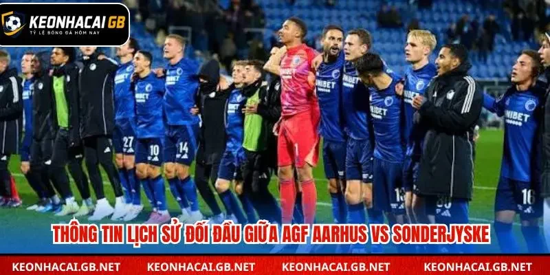 Thống kê các lần đối đầu gần đây giữa AGF Aarhus và Sonderjyske 